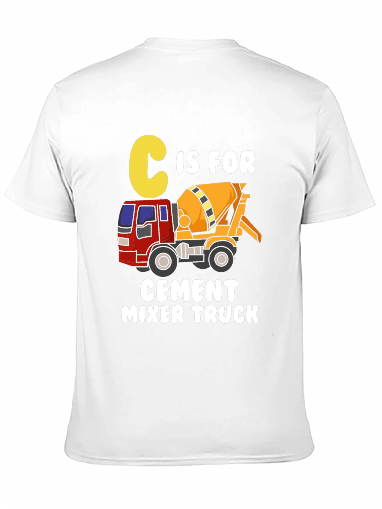 C is for Cement Mixer Truck T-Shirt