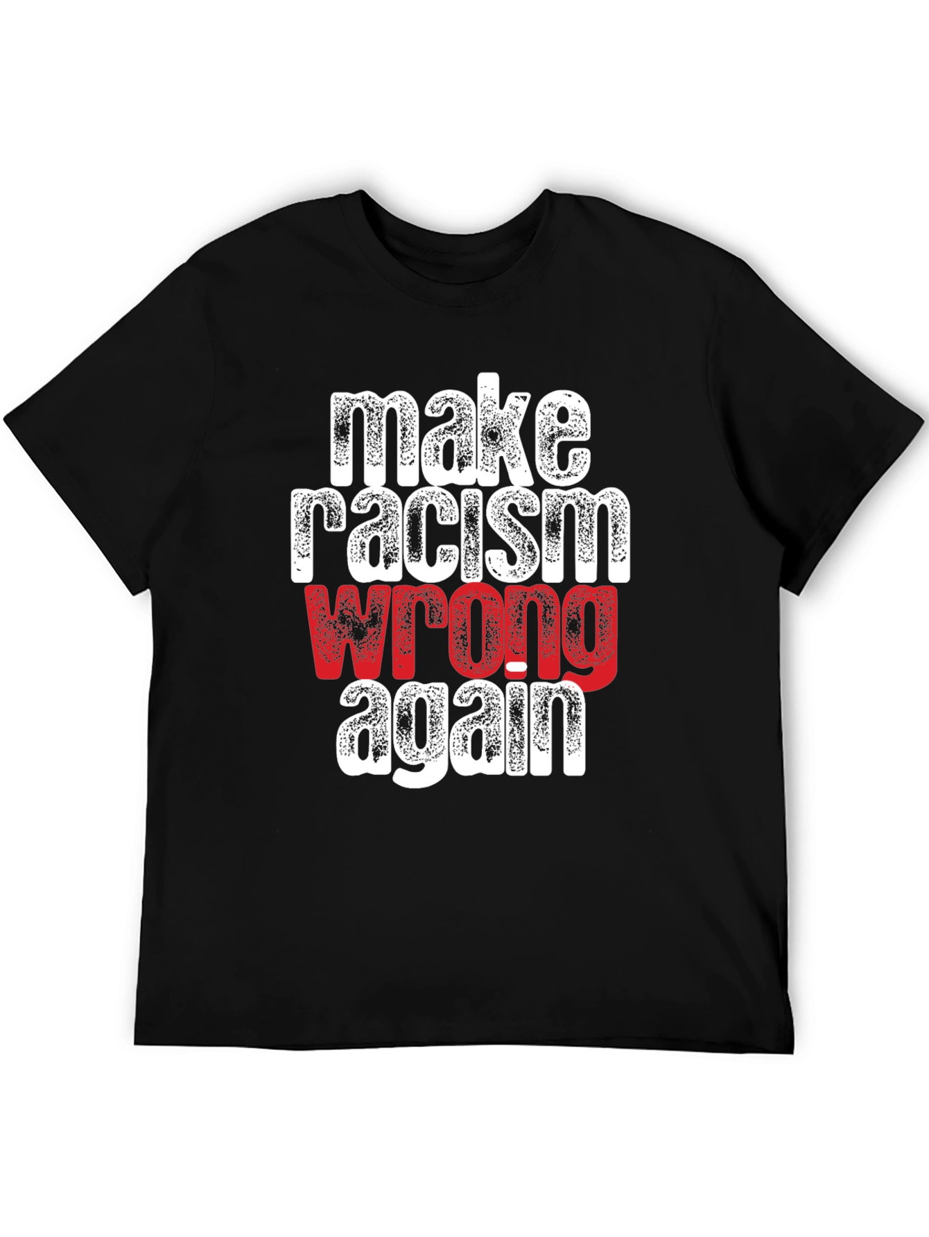 Make Racism Wrong Again T-Shirt