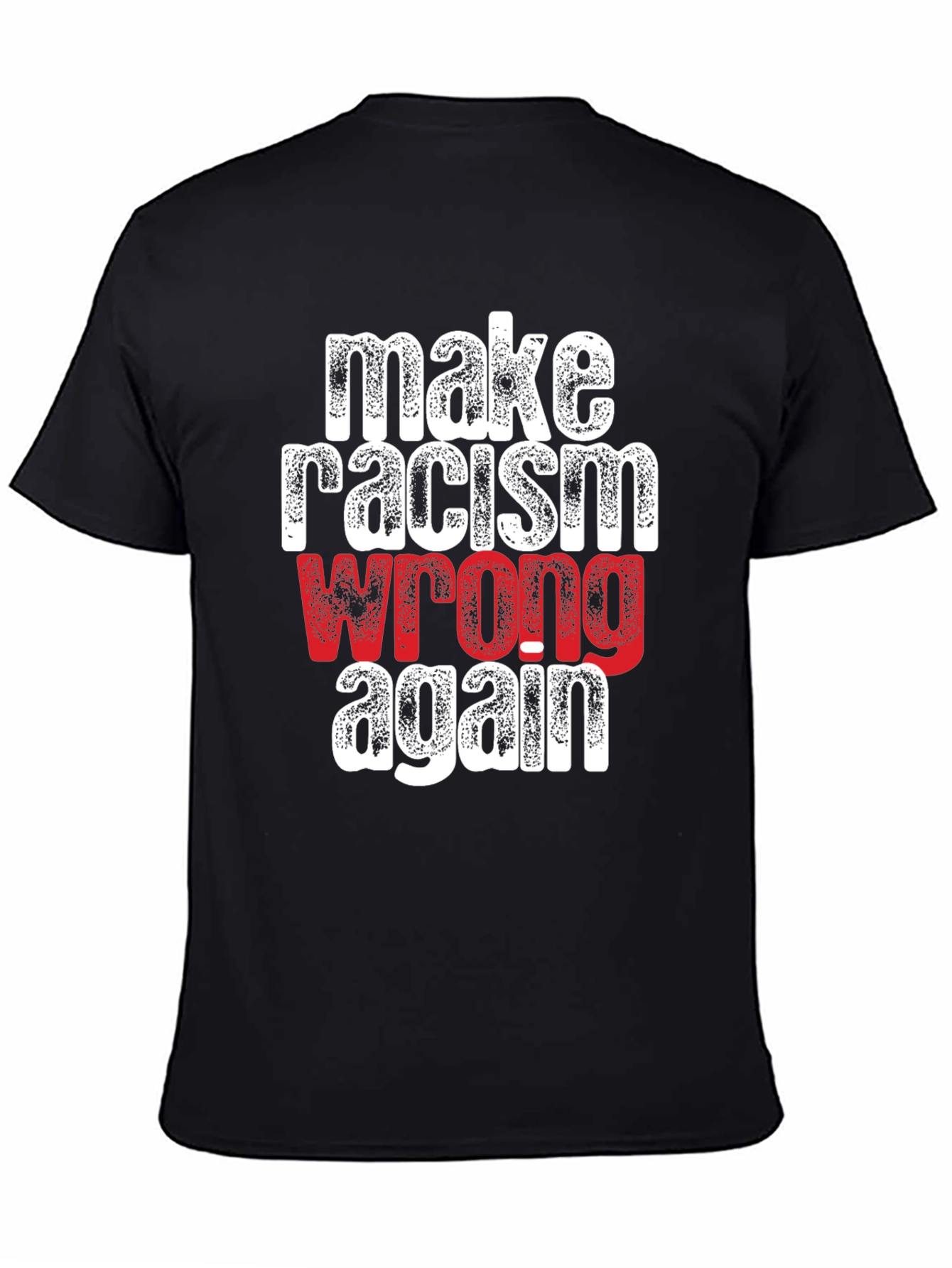 Make Racism Wrong Again T-Shirt