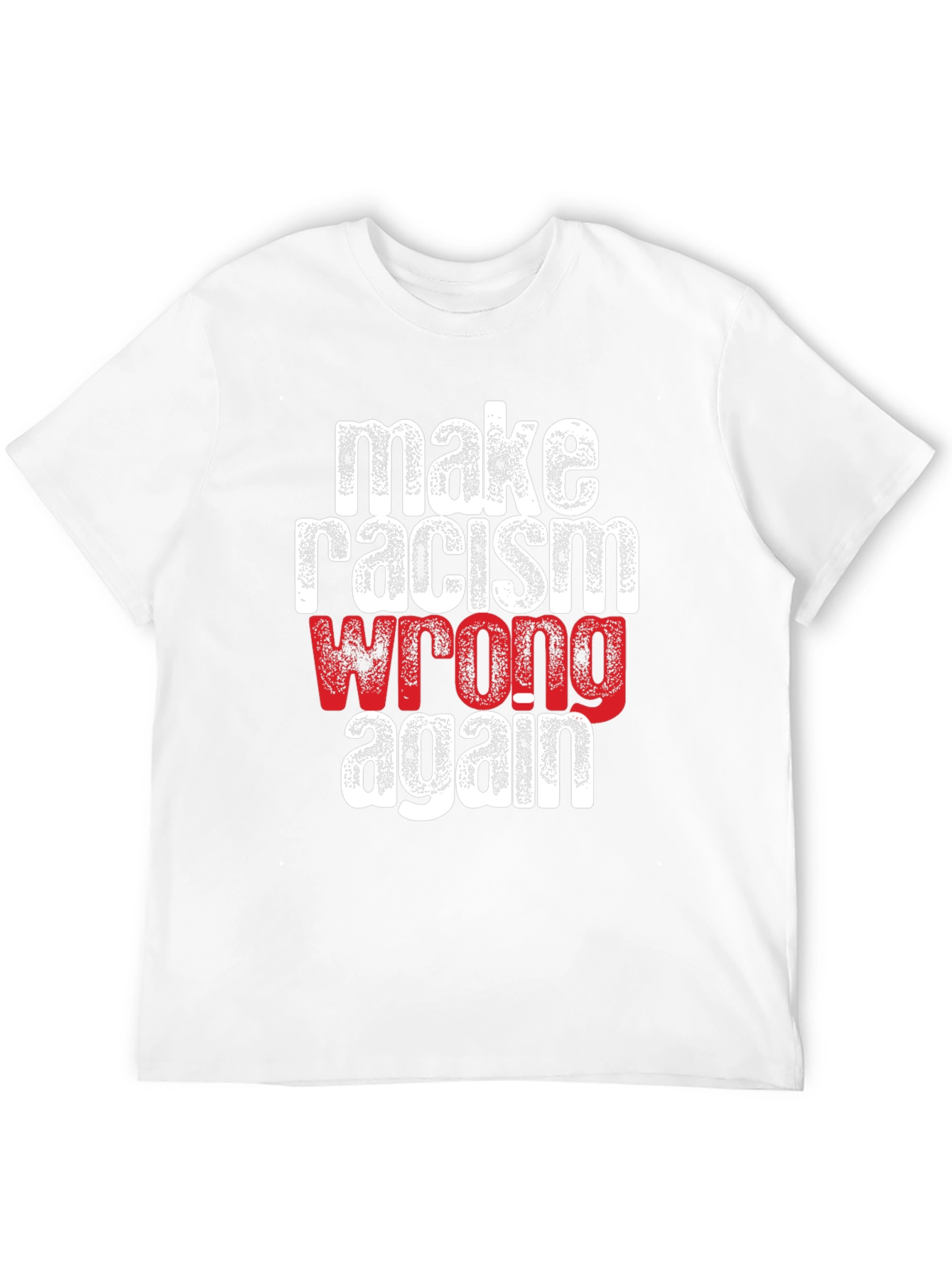 Make Racism Wrong Again T-Shirt