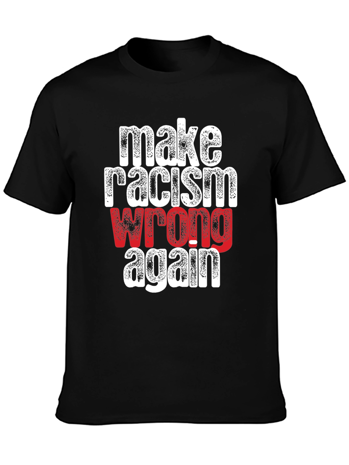 Make Racism Wrong Again T-Shirt