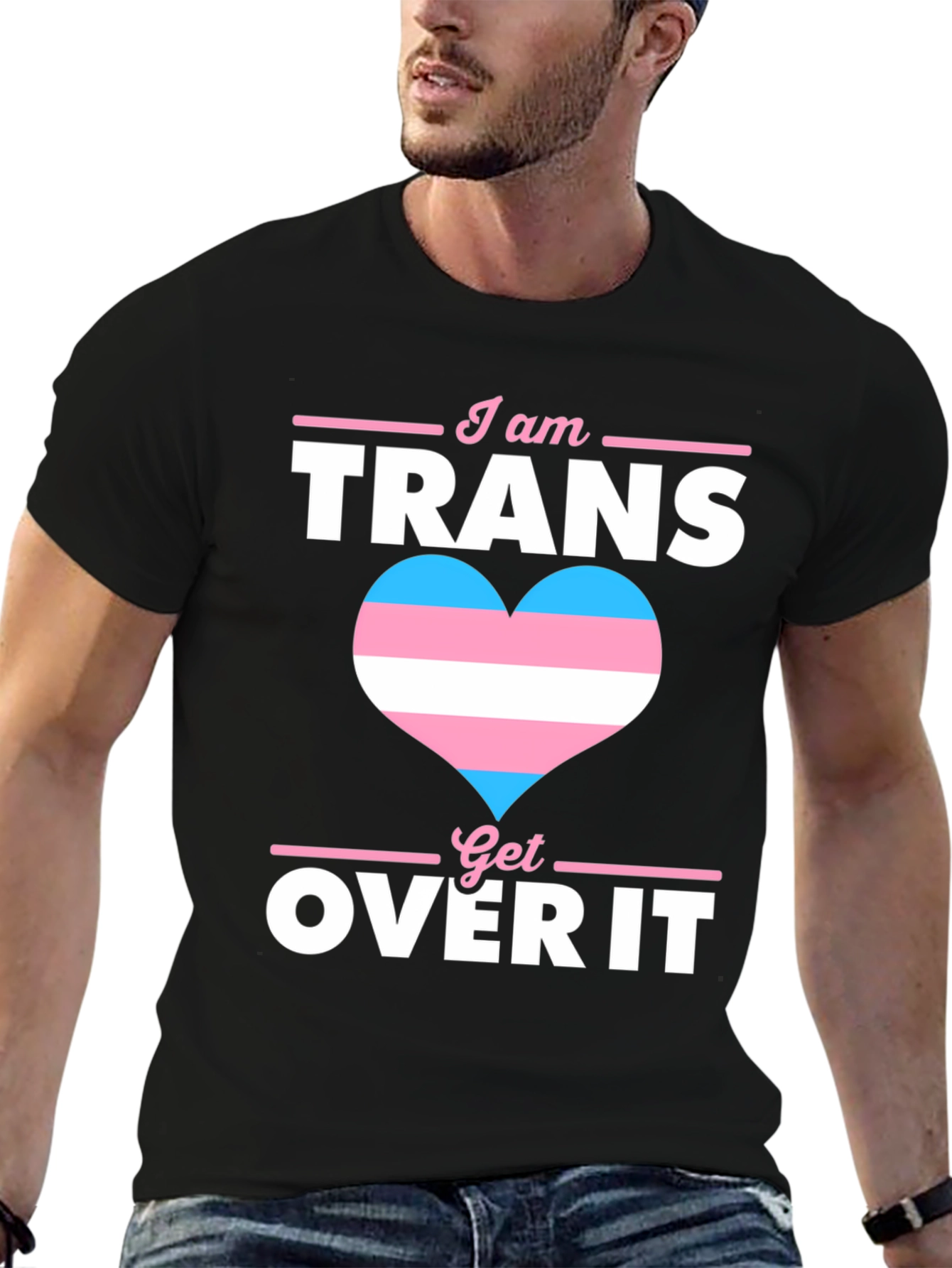 I am Trans Get Over It T-Shirt Pride LGBTQ