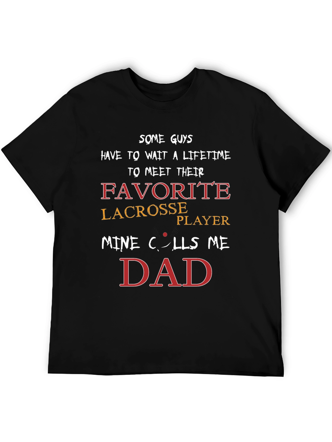 Lacrosse Dad Graphic T-Shirt Fathers Day Gift