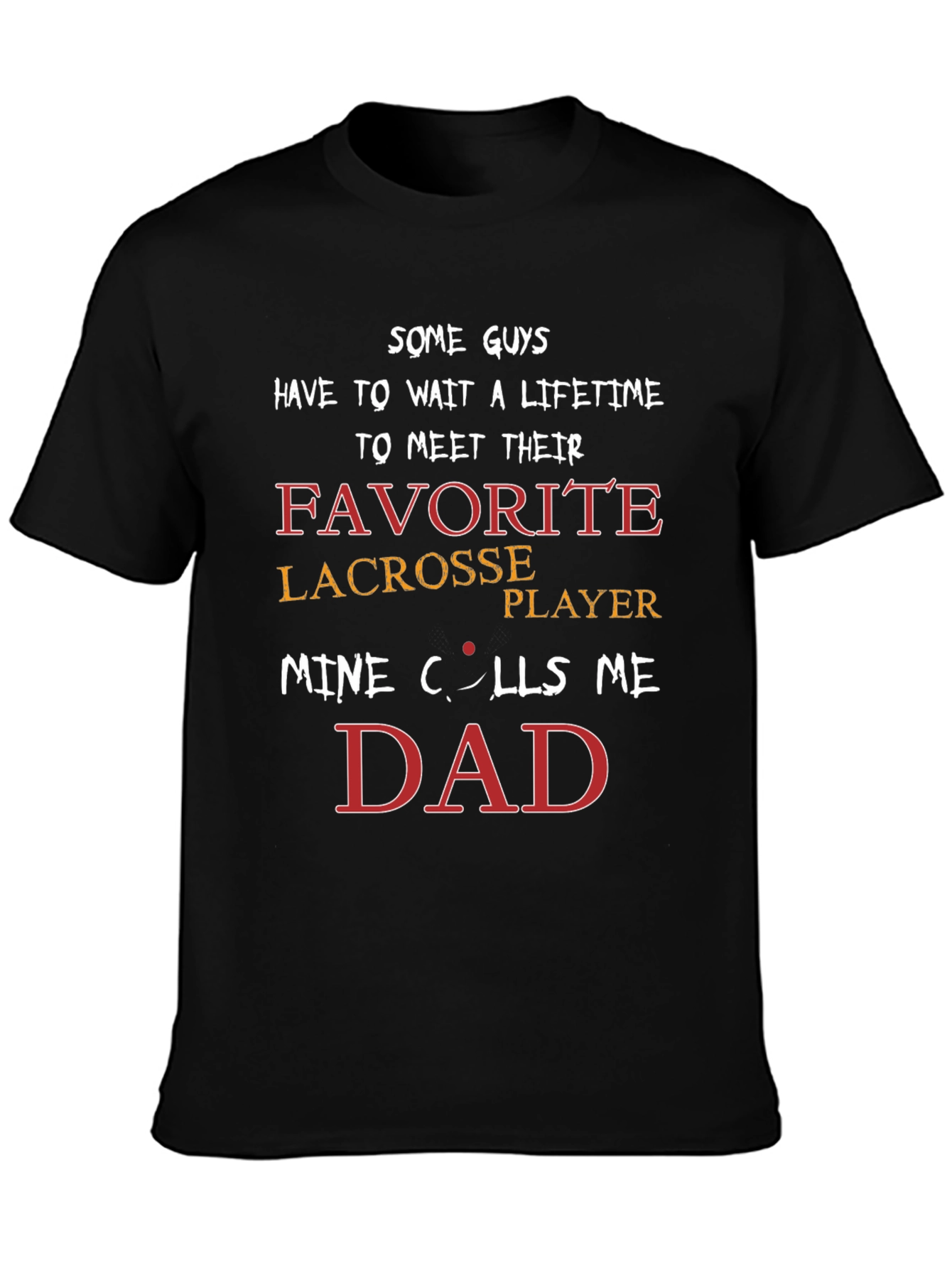Lacrosse Dad Graphic T-Shirt Fathers Day Gift