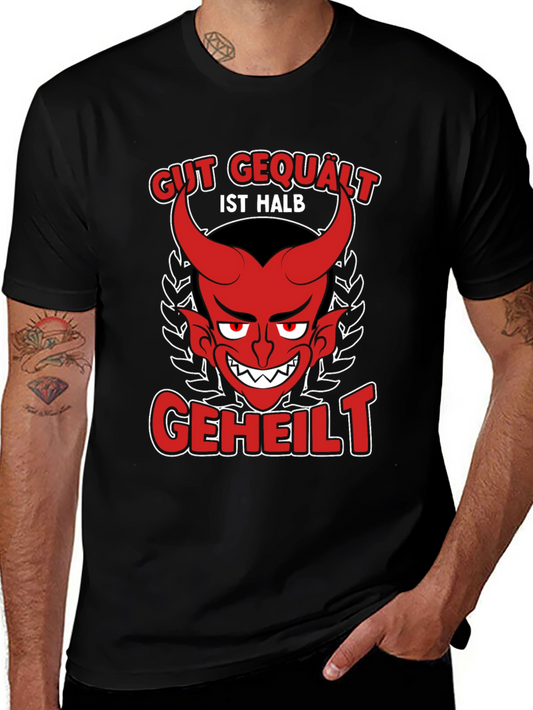 Gut Gequalt Ist Halb Geheilt T-Shirt