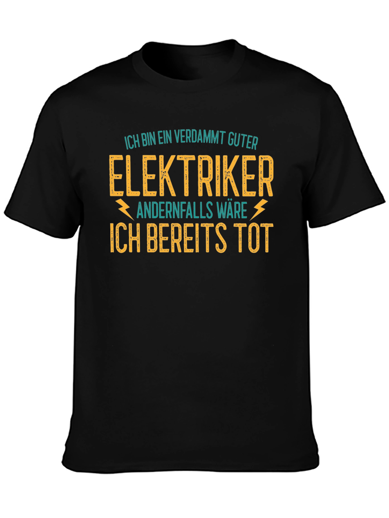 Funny Electrician T-Shirt - Ich Bin Ein Verdammt Guter