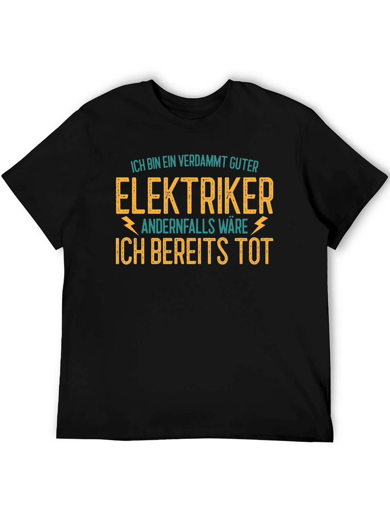 Funny Electrician T-Shirt - Ich Bin Ein Verdammt Guter