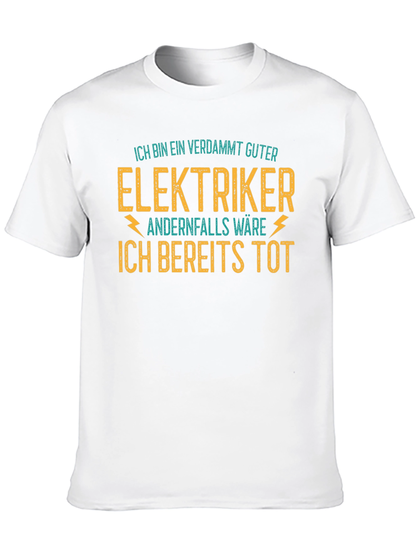 Funny Electrician T-Shirt - Ich Bin Ein Verdammt Guter