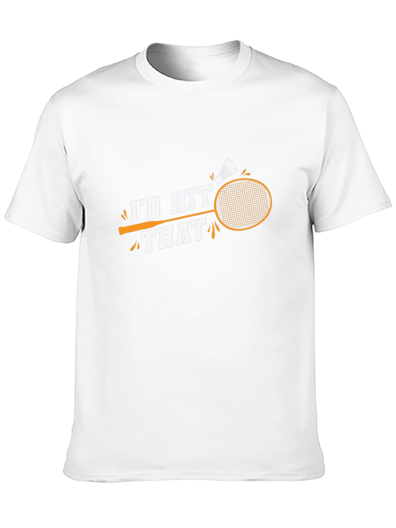Id Hit That Badminton T-Shirt
