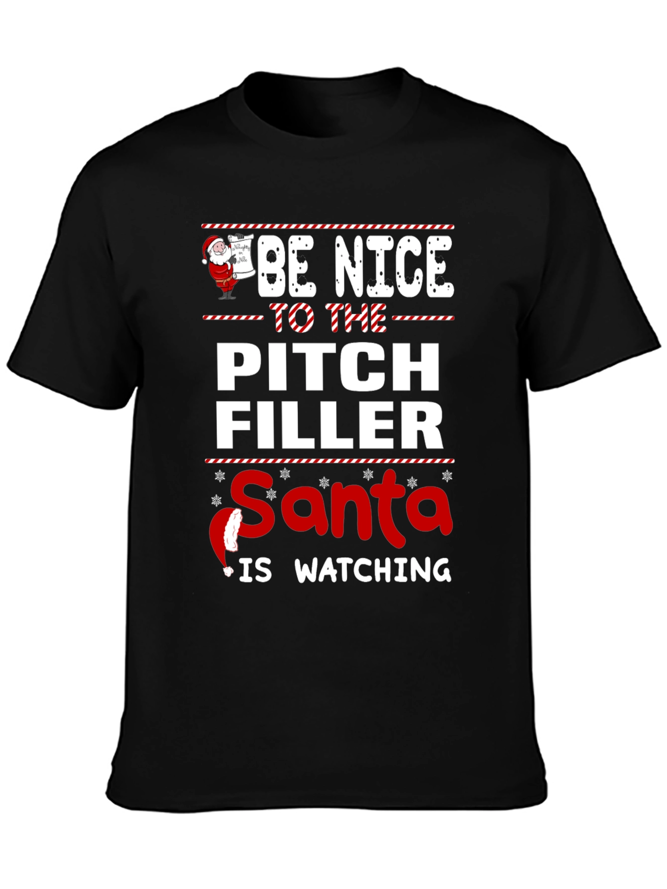 Be Nice to the Pitch Filler Santa T-Shirt