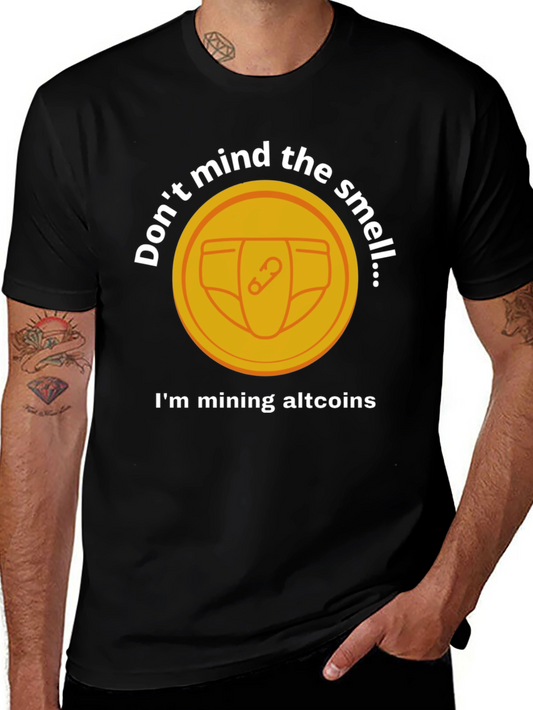 Altcoin Miner Humor T-Shirt - Dont Mind the Smell!