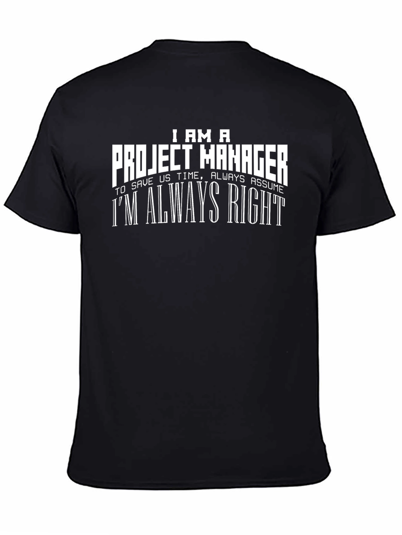 Project Manager Always Right T-Shirt