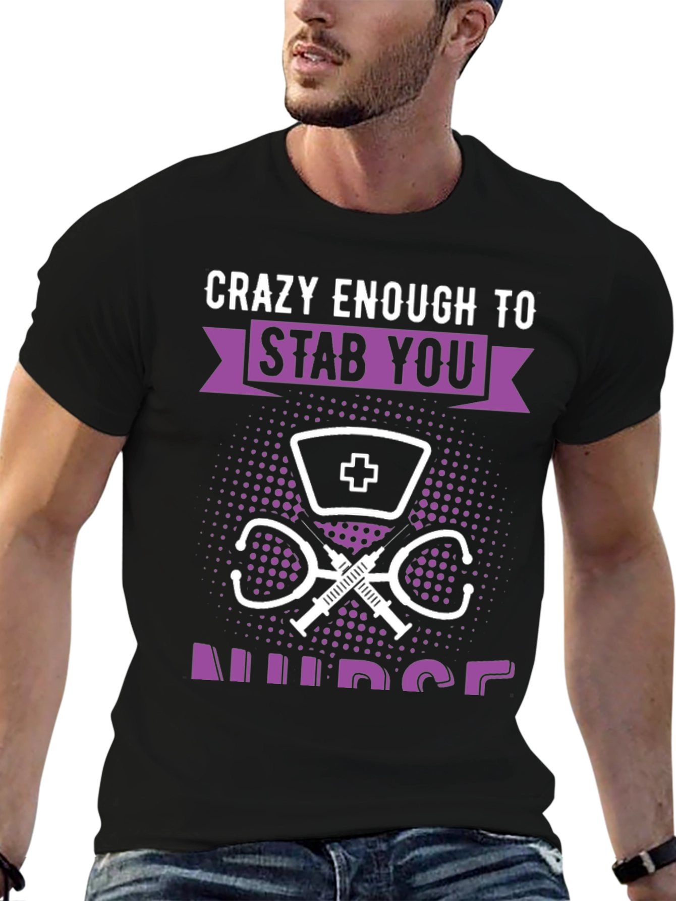 Crazy Enough to Stab You Nurse T-Shirt