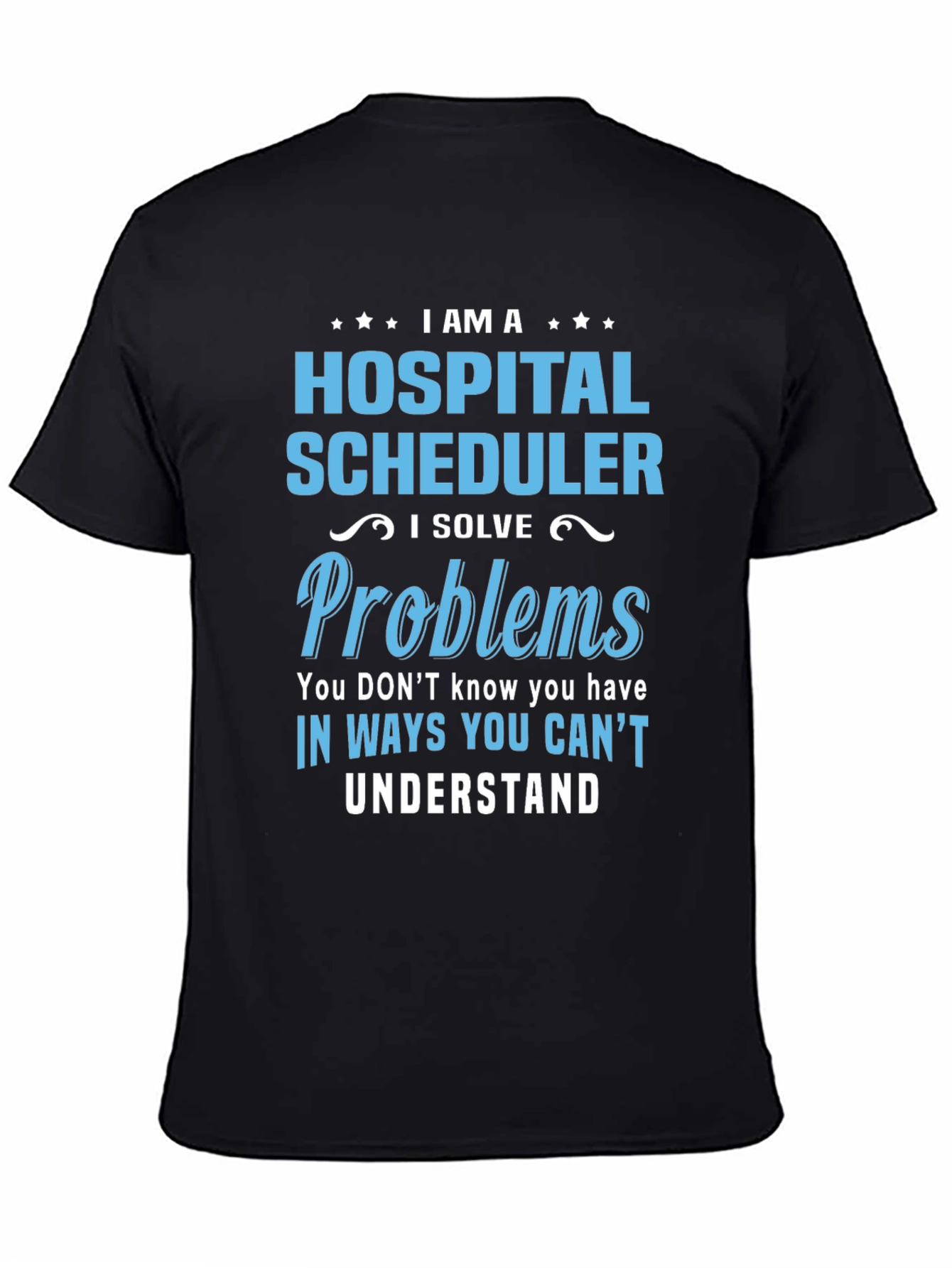 Hospital Scheduler Problem Solver T-Shirt