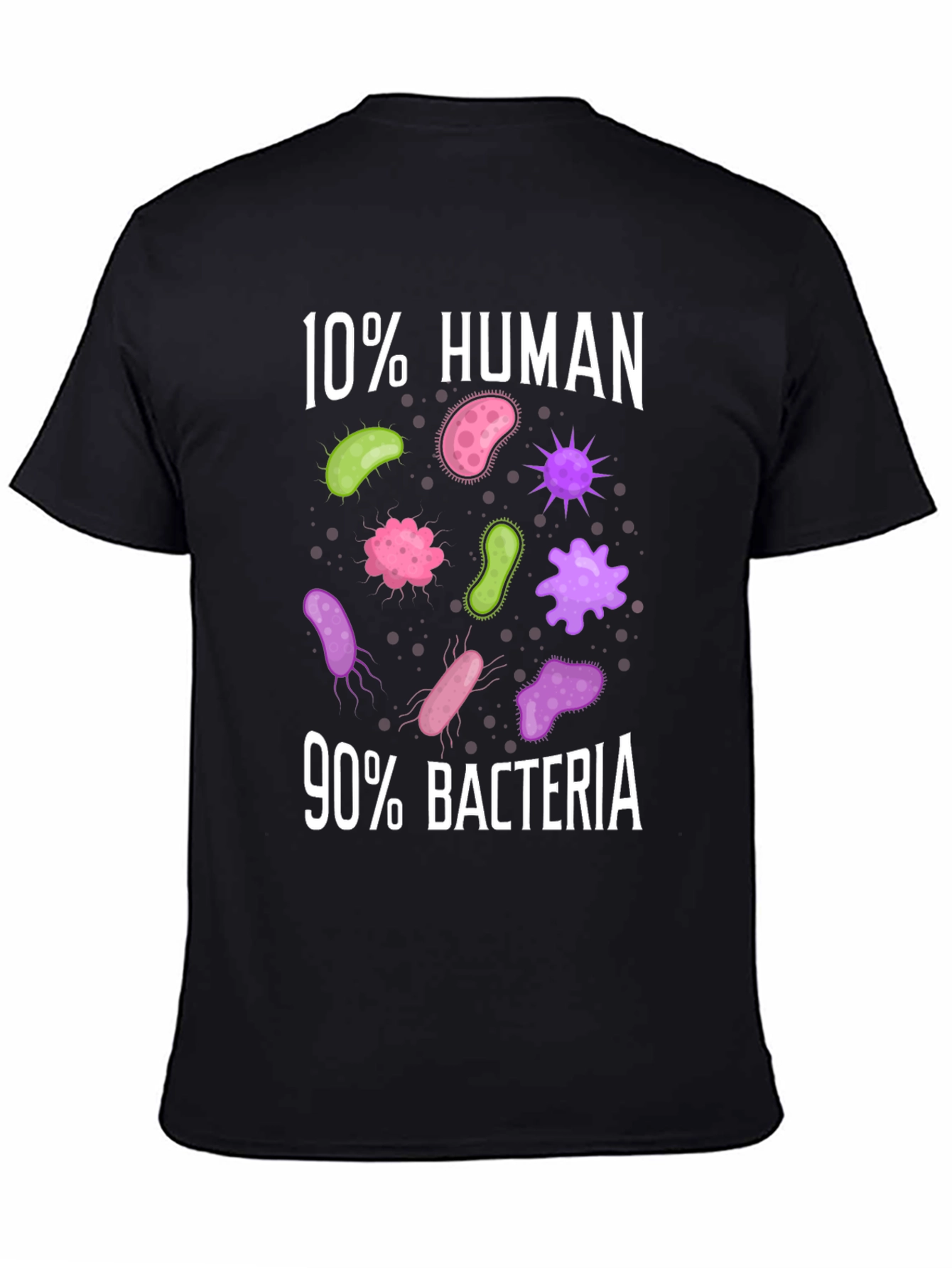 Funny 10% Human 90% Bacteria Science T-Shirt