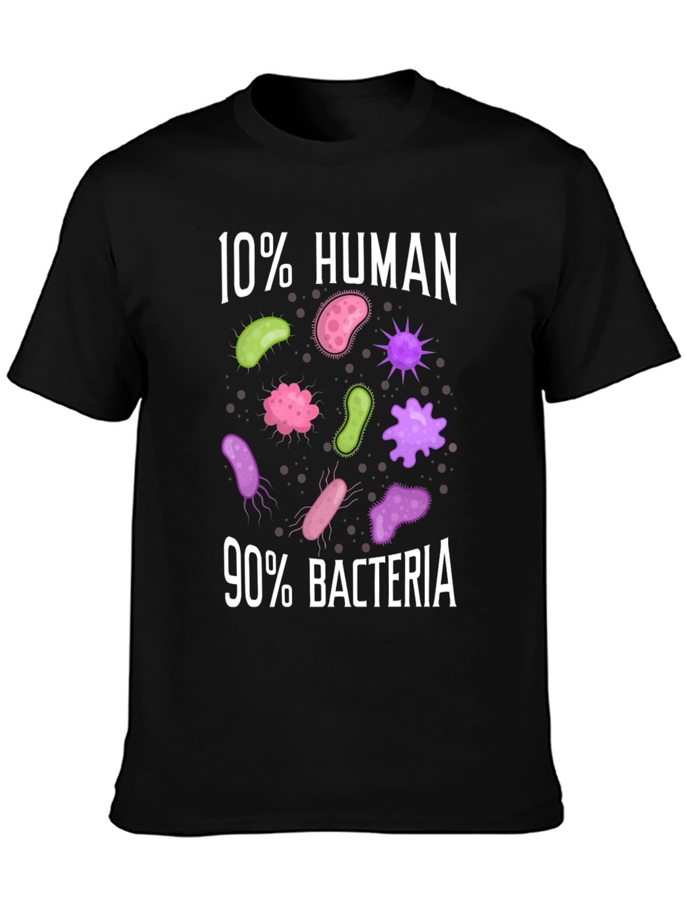 Funny 10% Human 90% Bacteria Science T-Shirt