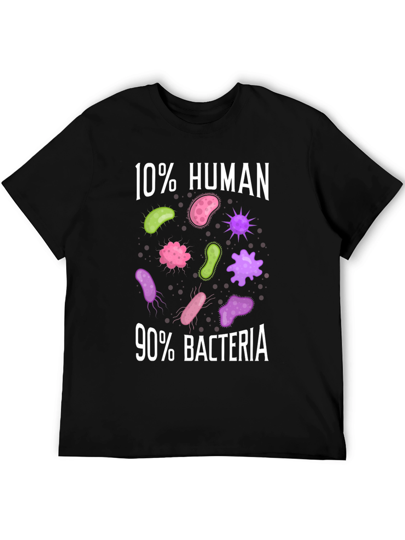 Funny 10% Human 90% Bacteria Science T-Shirt