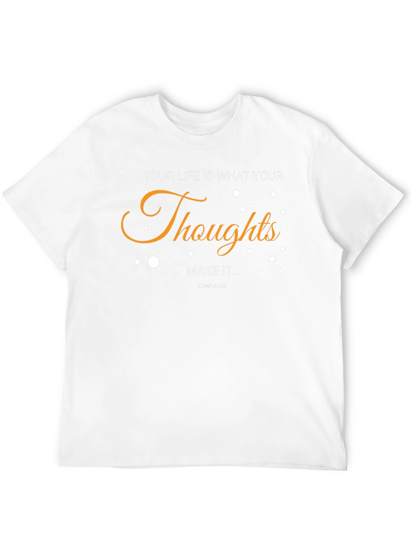 Motivational T-Shirt: Thoughts Make It - Confucius Quote Tee