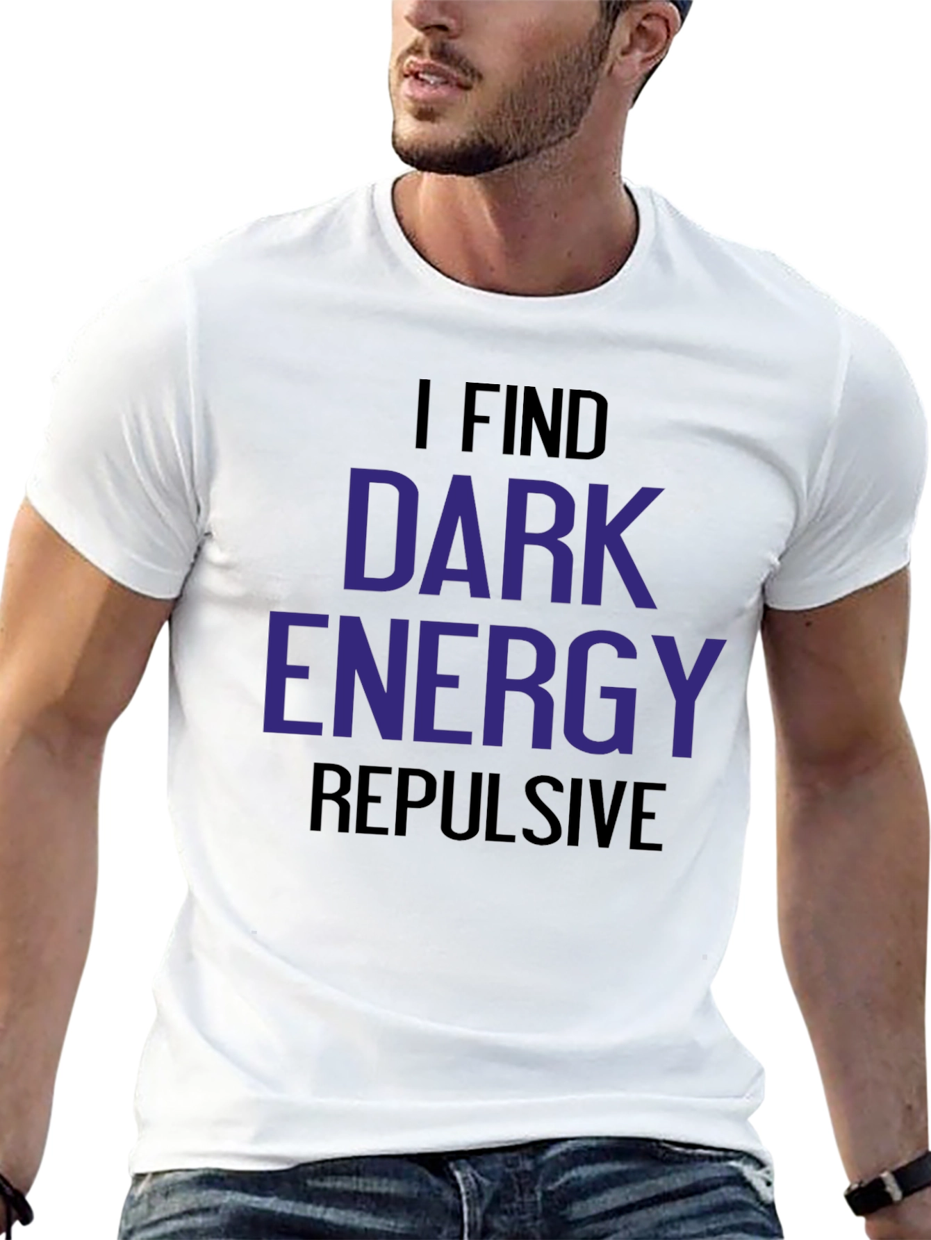 I Find Dark Energy Repulsive T-Shirt