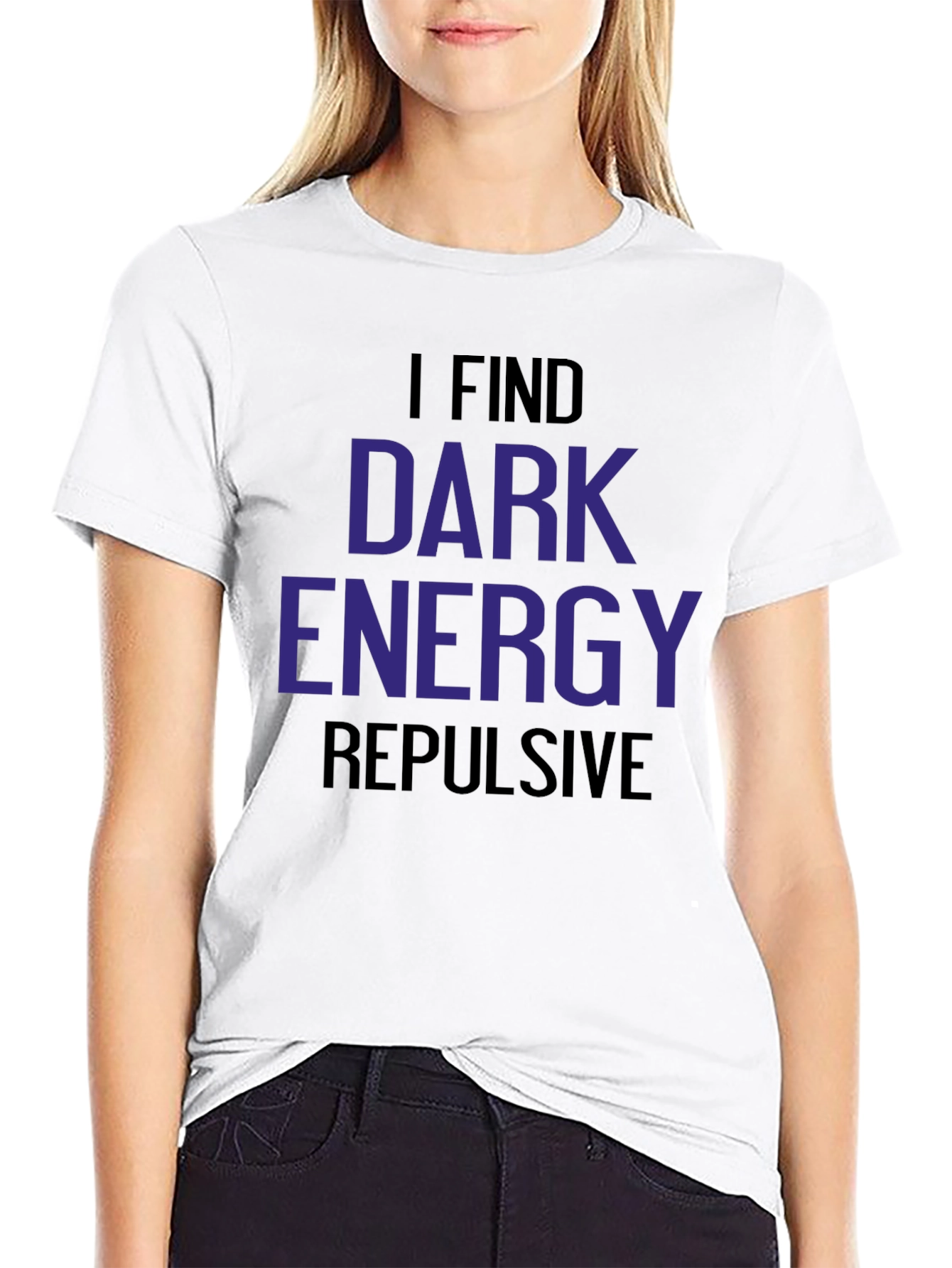 I Find Dark Energy Repulsive T-Shirt