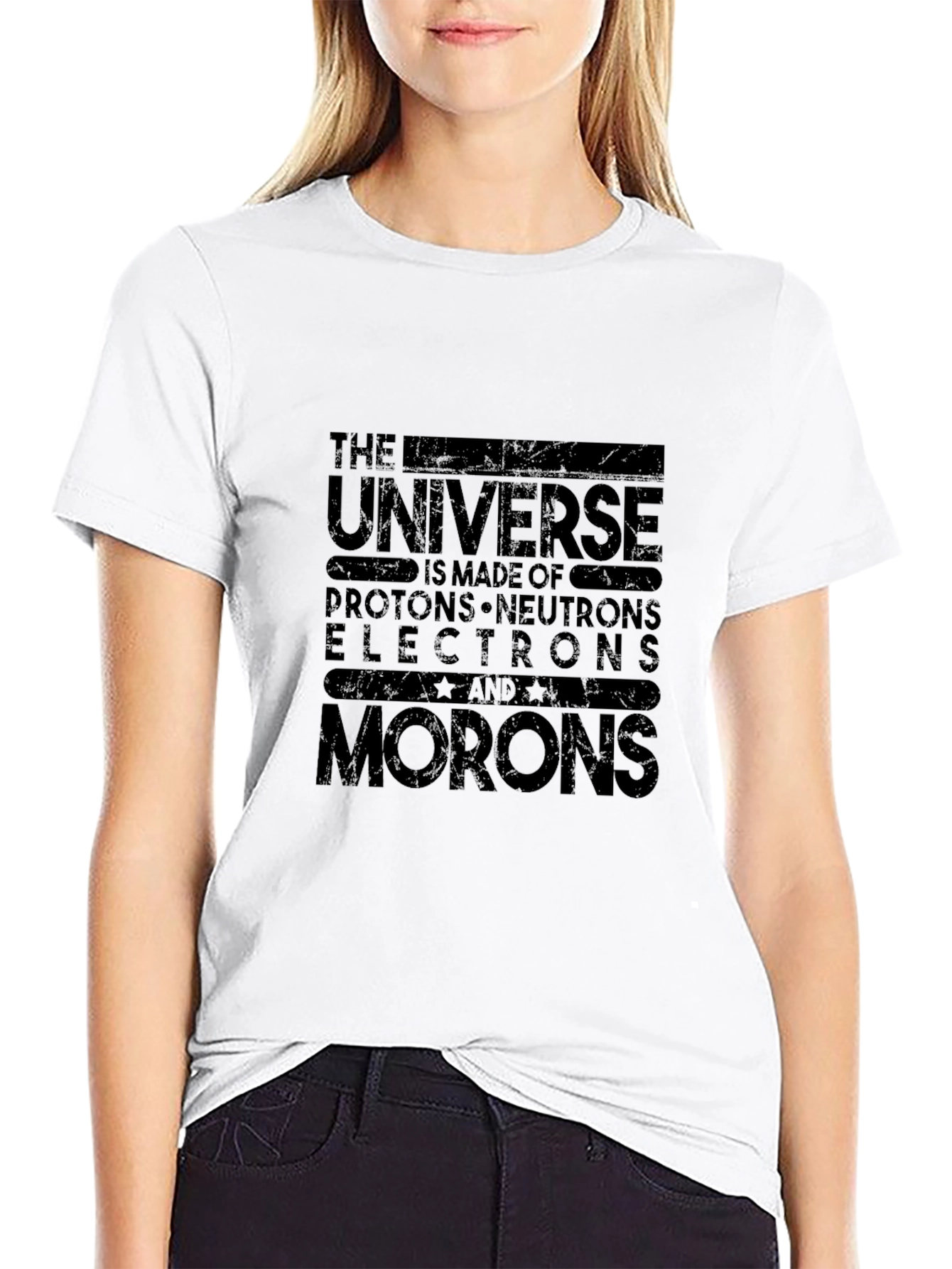 The Universe is Made of Morons Graphic Tee