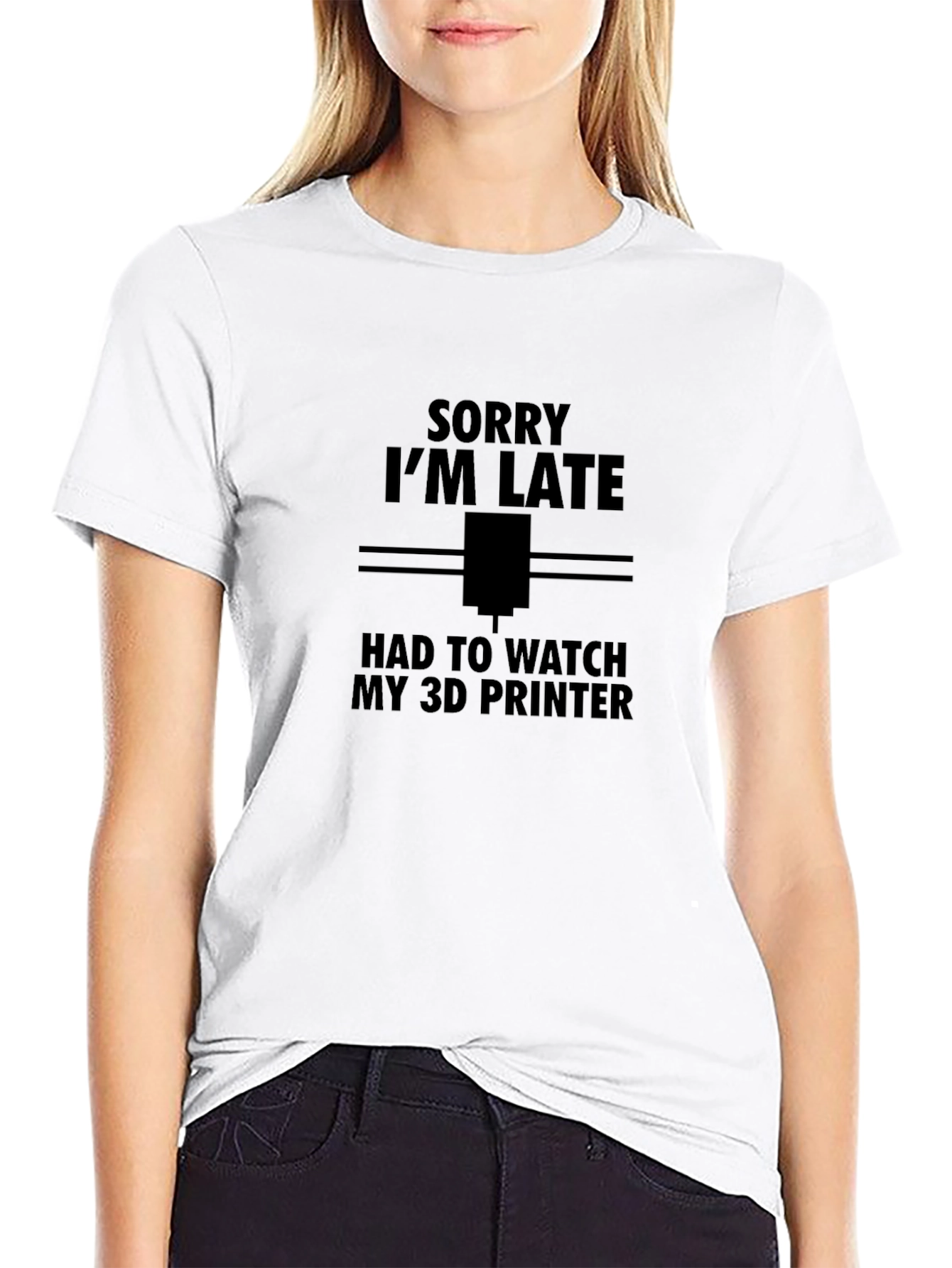 Sorry Im Late 3D Printer T-Shirt