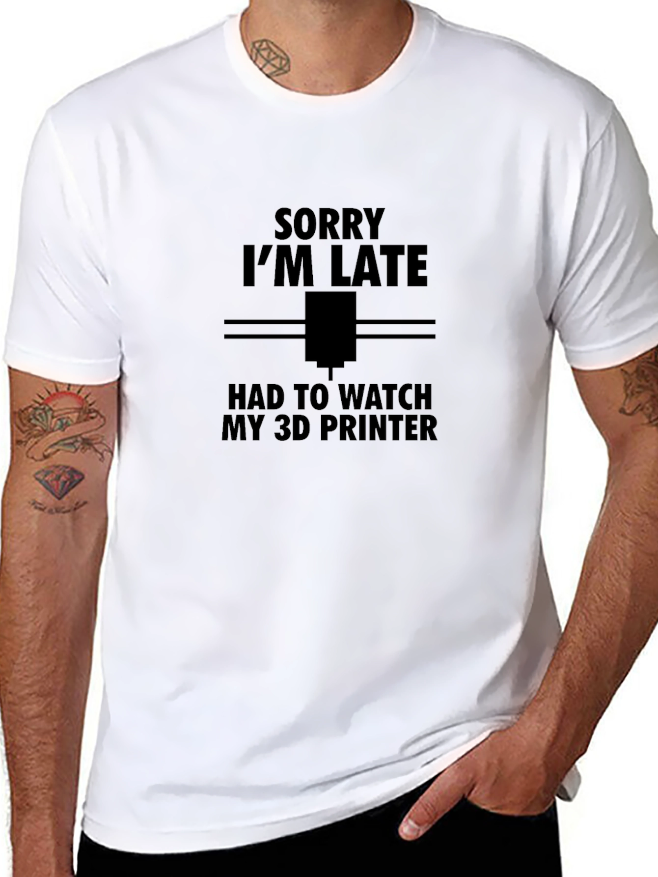 Sorry Im Late 3D Printer T-Shirt