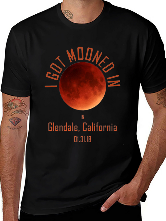 I Got Mooned In Glendale California T-Shirt