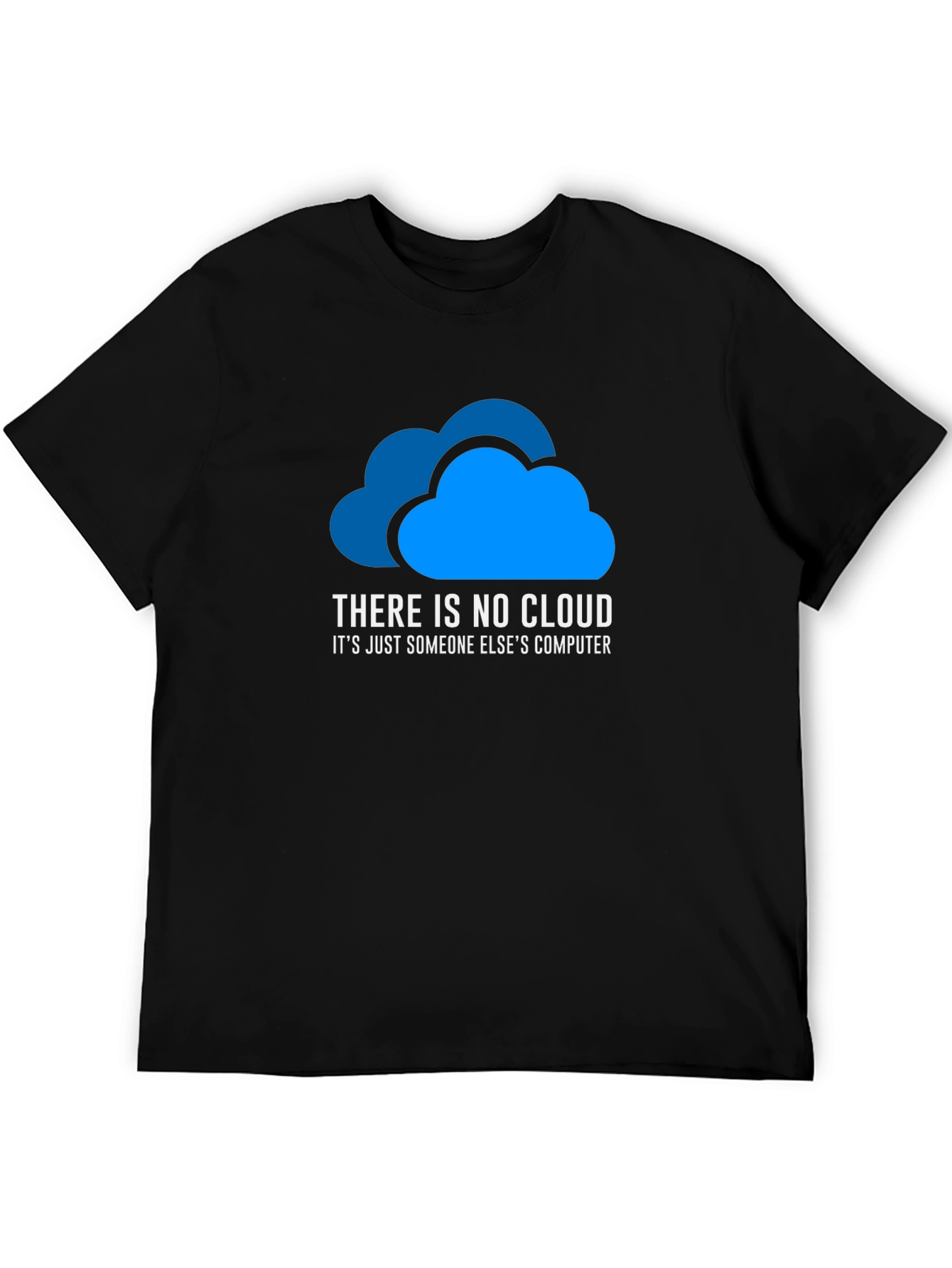 There is No Cloud T-Shirt Funny Tech Shirt