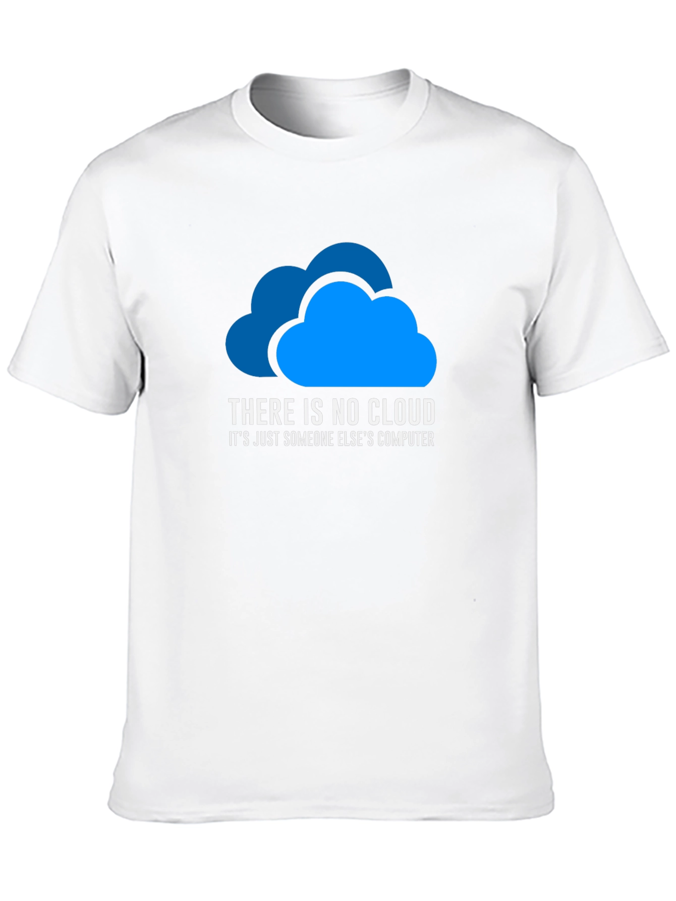 There is No Cloud T-Shirt Funny Tech Shirt