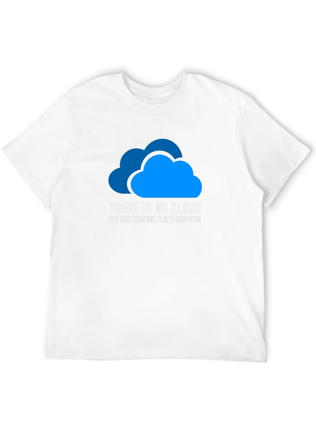 There is No Cloud T-Shirt Funny Tech Shirt