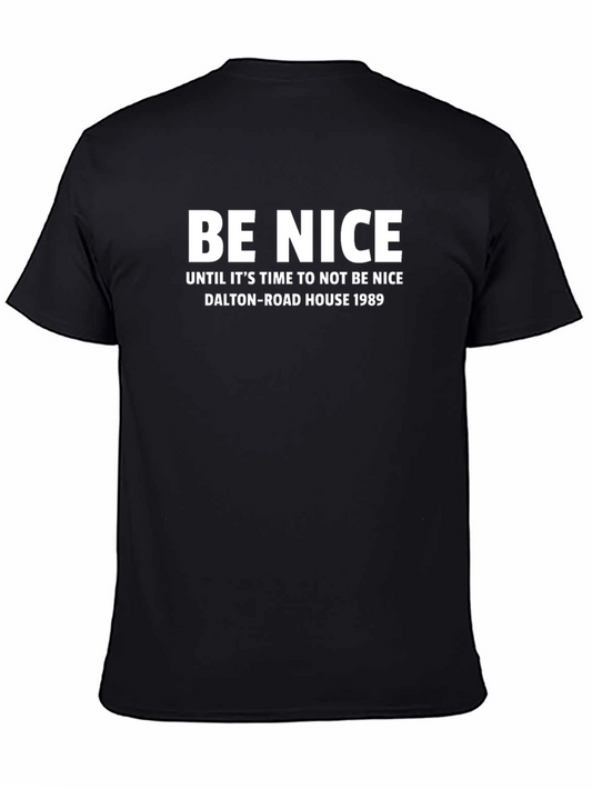 Be Nice Slogan T-Shirt Dalton Road House 1989