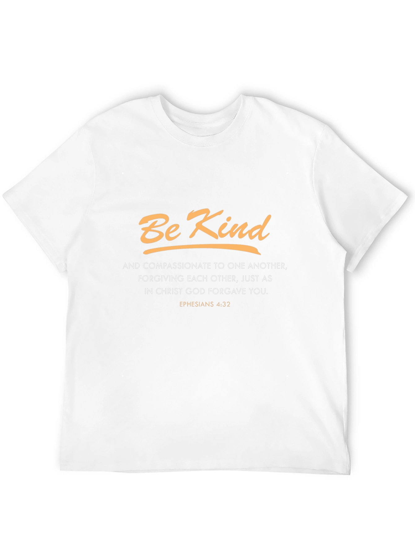 Be Kind Christian T-Shirt - Ephesians 4:32