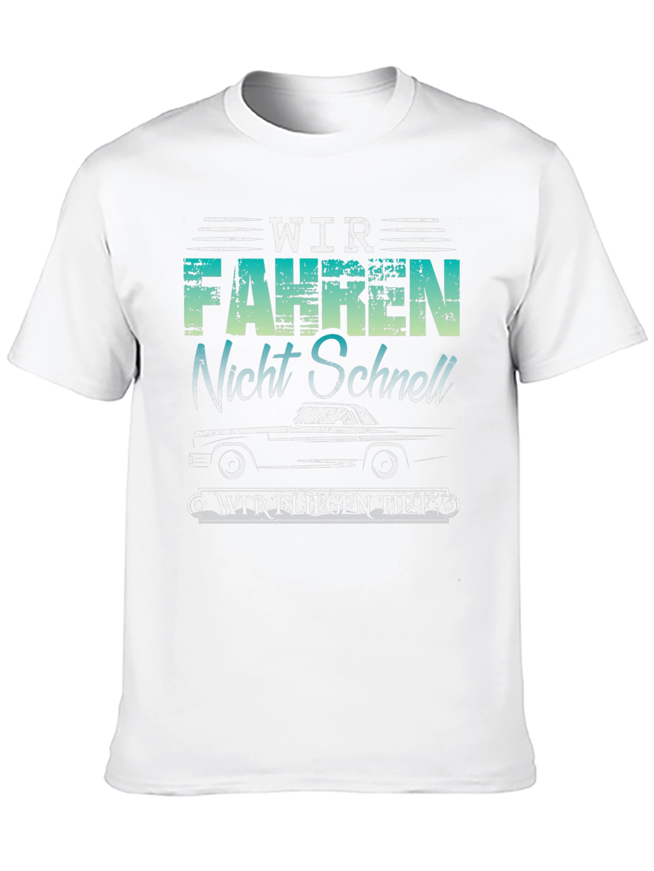 Wir Fahren Nicht Schnell T-Shirt - Lowrider Car Tee