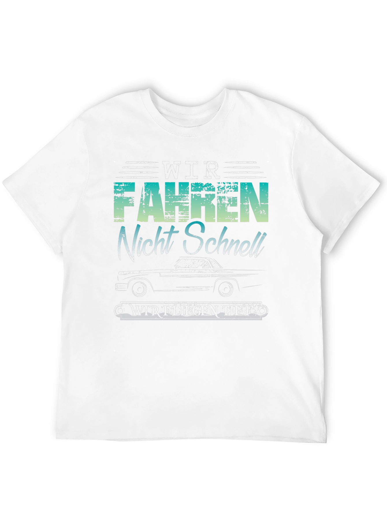 Wir Fahren Nicht Schnell T-Shirt - Lowrider Car Tee