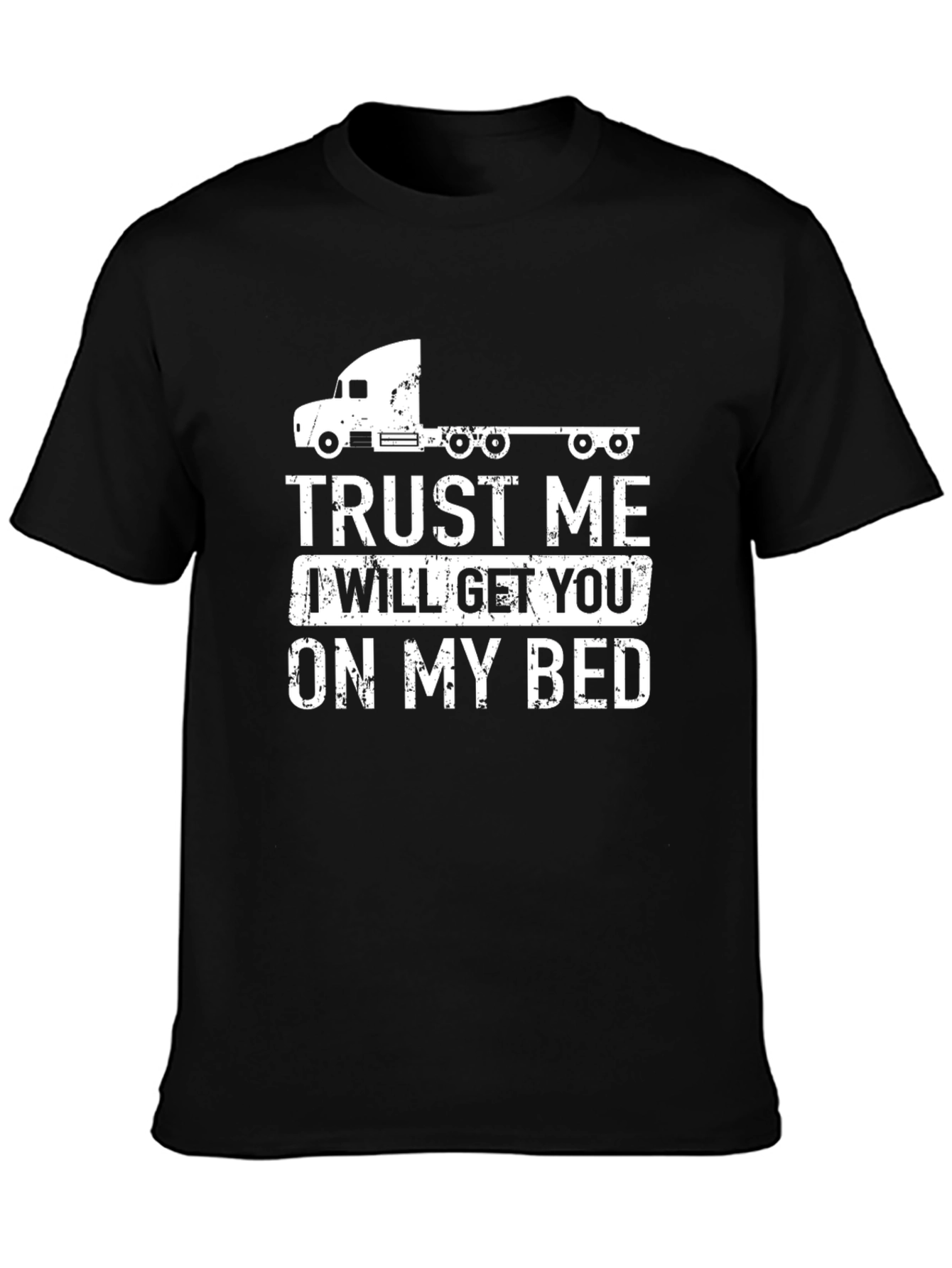 Trust Me Trucker T-Shirt - Black Crew Neck Tee