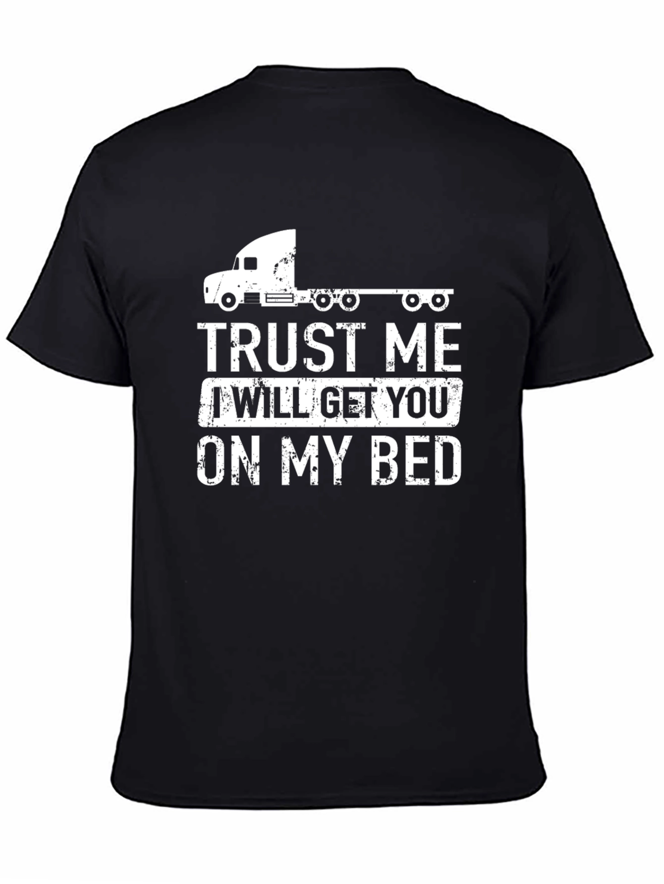 Trust Me Trucker T-Shirt - Black Crew Neck Tee