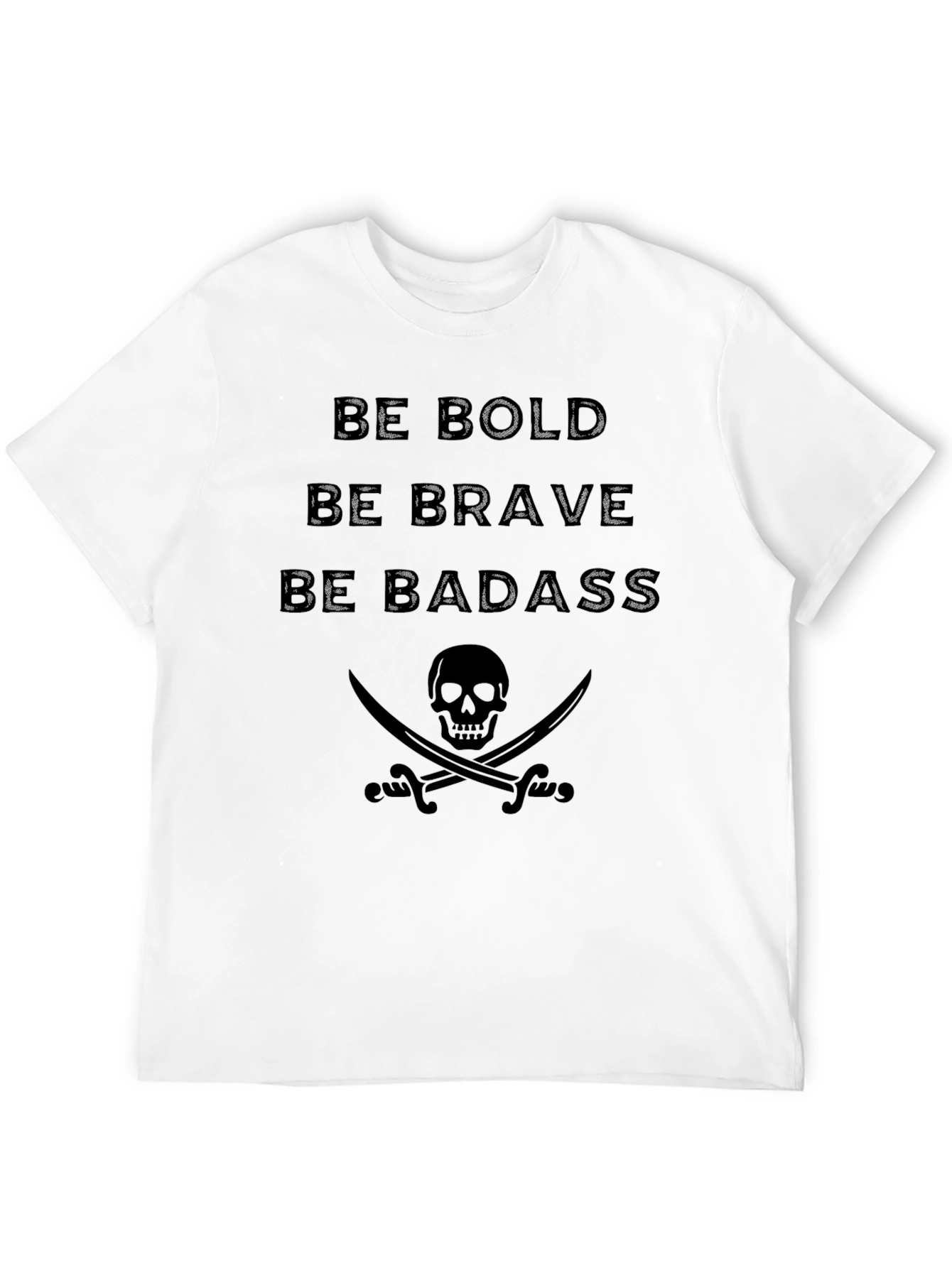 Be Bold Brave Badass Black Graphic Tee