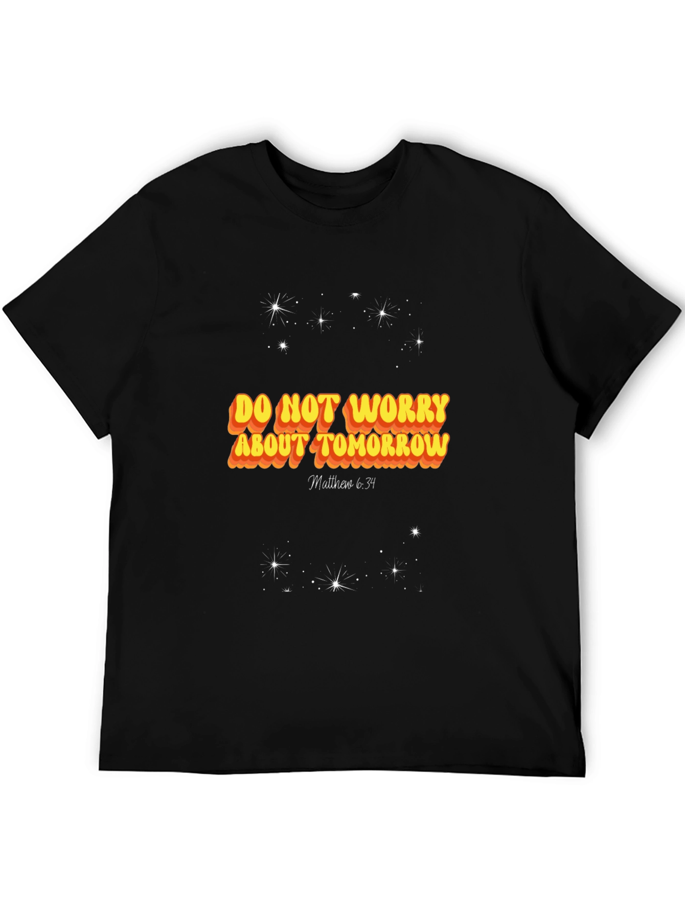 Do Not Worry About Tomorrow T-Shirt