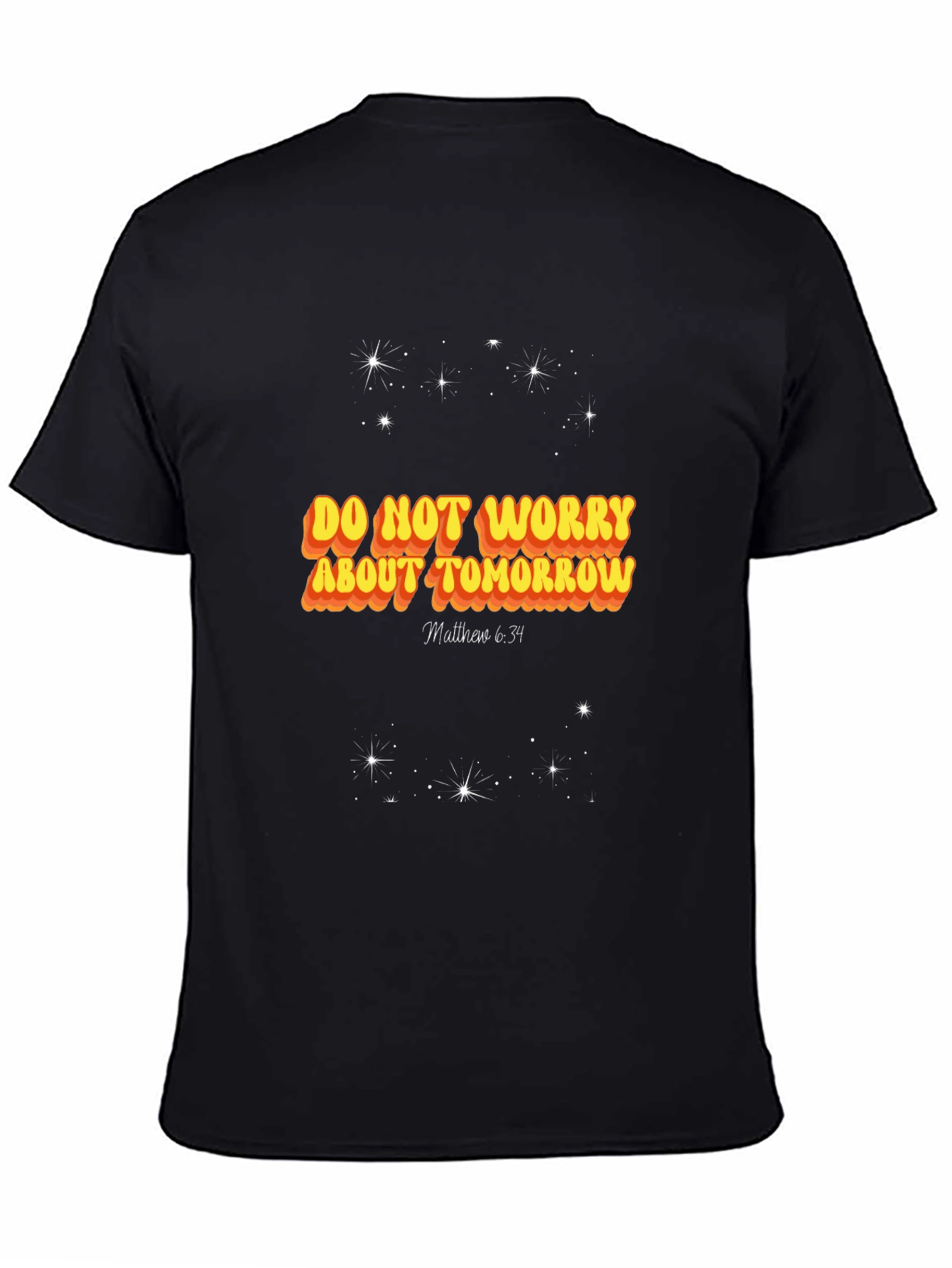 Do Not Worry About Tomorrow T-Shirt
