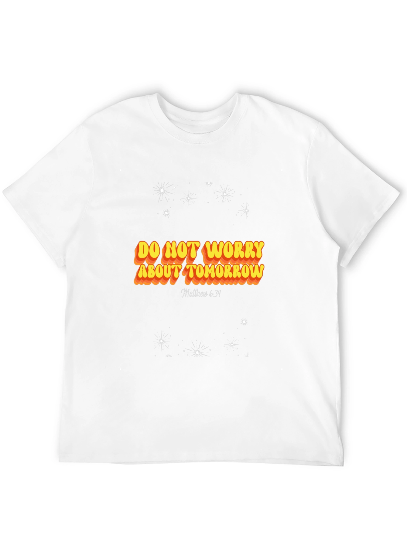 Do Not Worry About Tomorrow T-Shirt