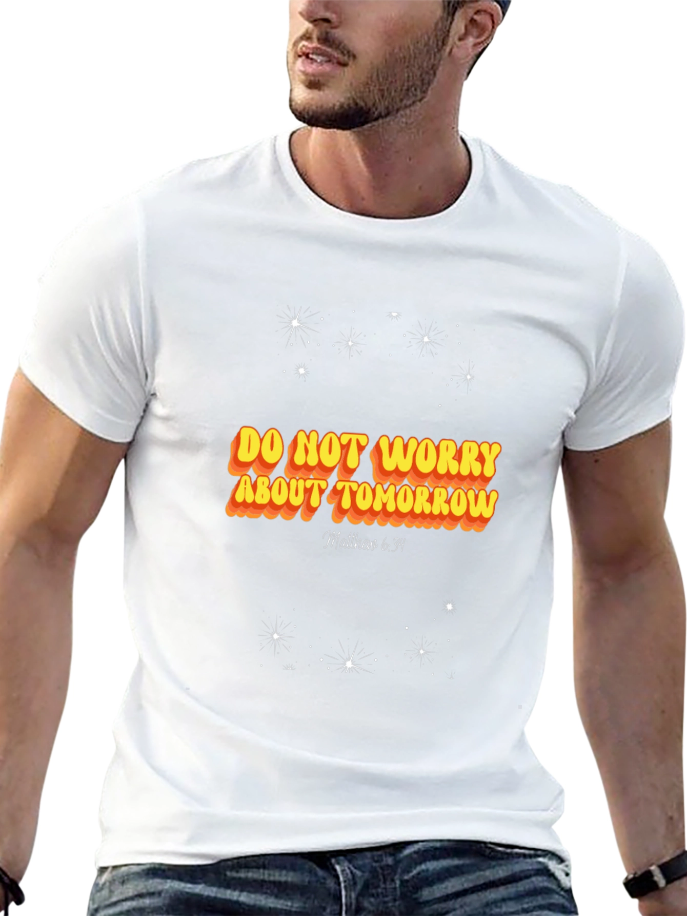 Do Not Worry About Tomorrow T-Shirt