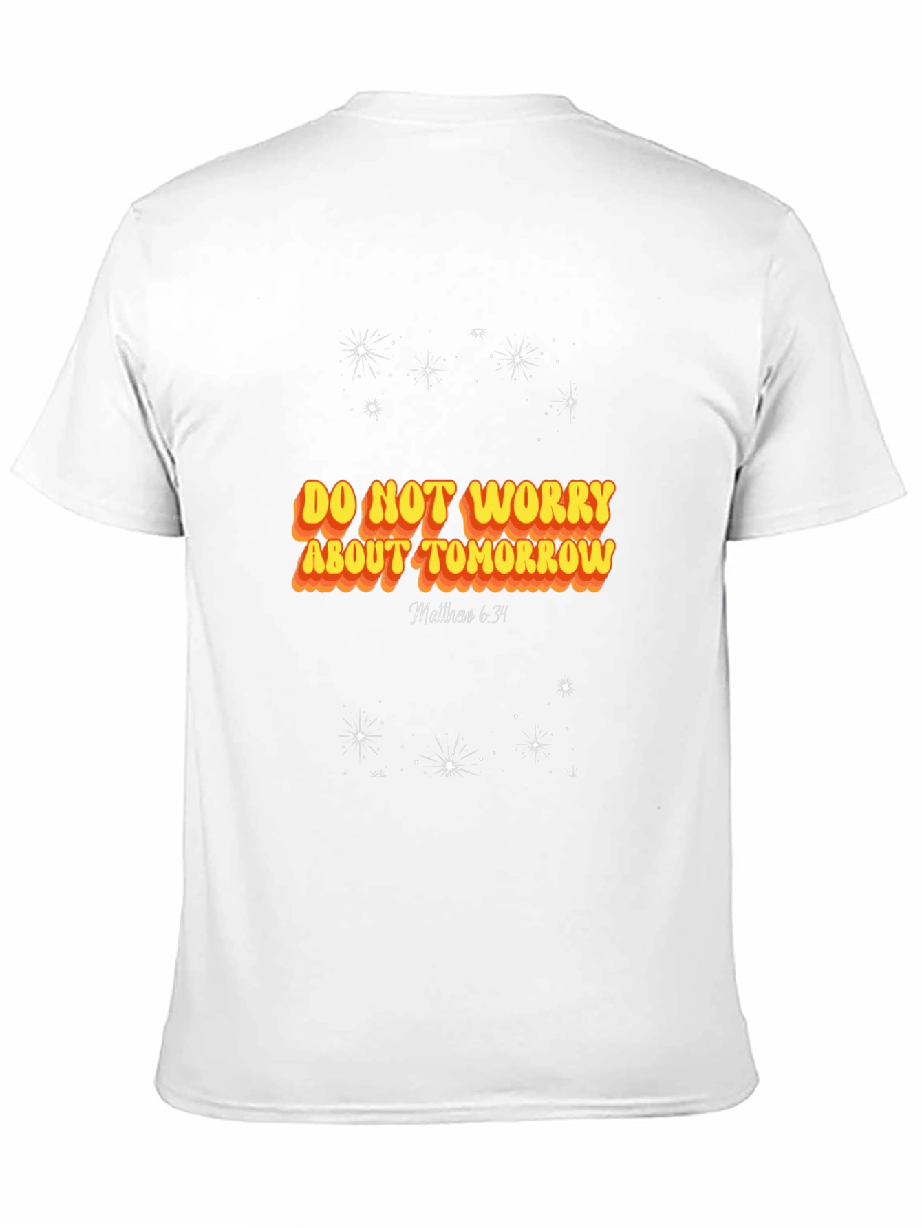 Do Not Worry About Tomorrow T-Shirt