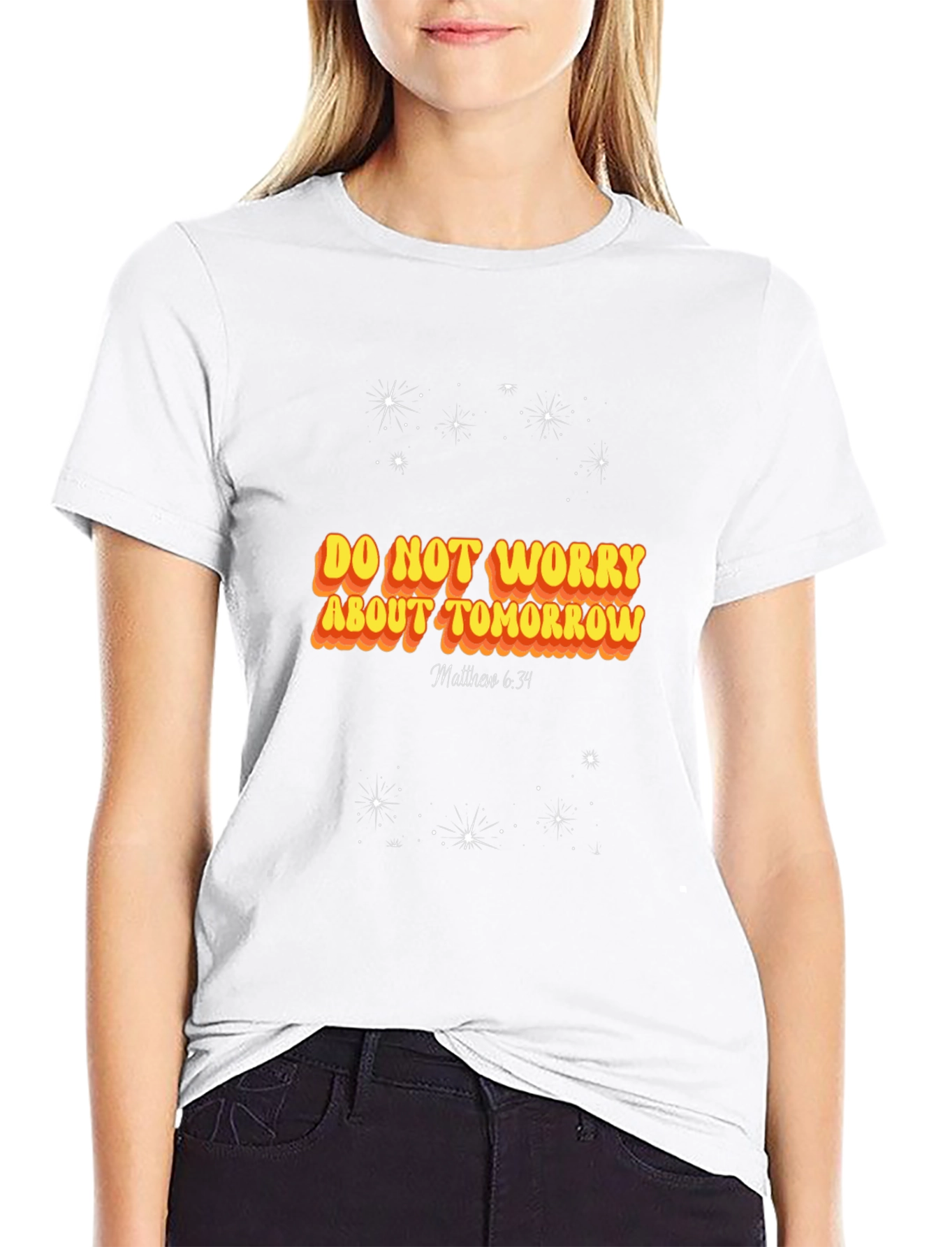 Do Not Worry About Tomorrow T-Shirt