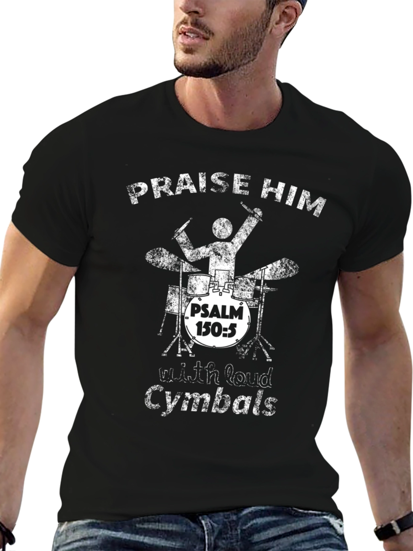 Praise Him Drummer T-Shirt Psalm 150:5 Christian Apparel