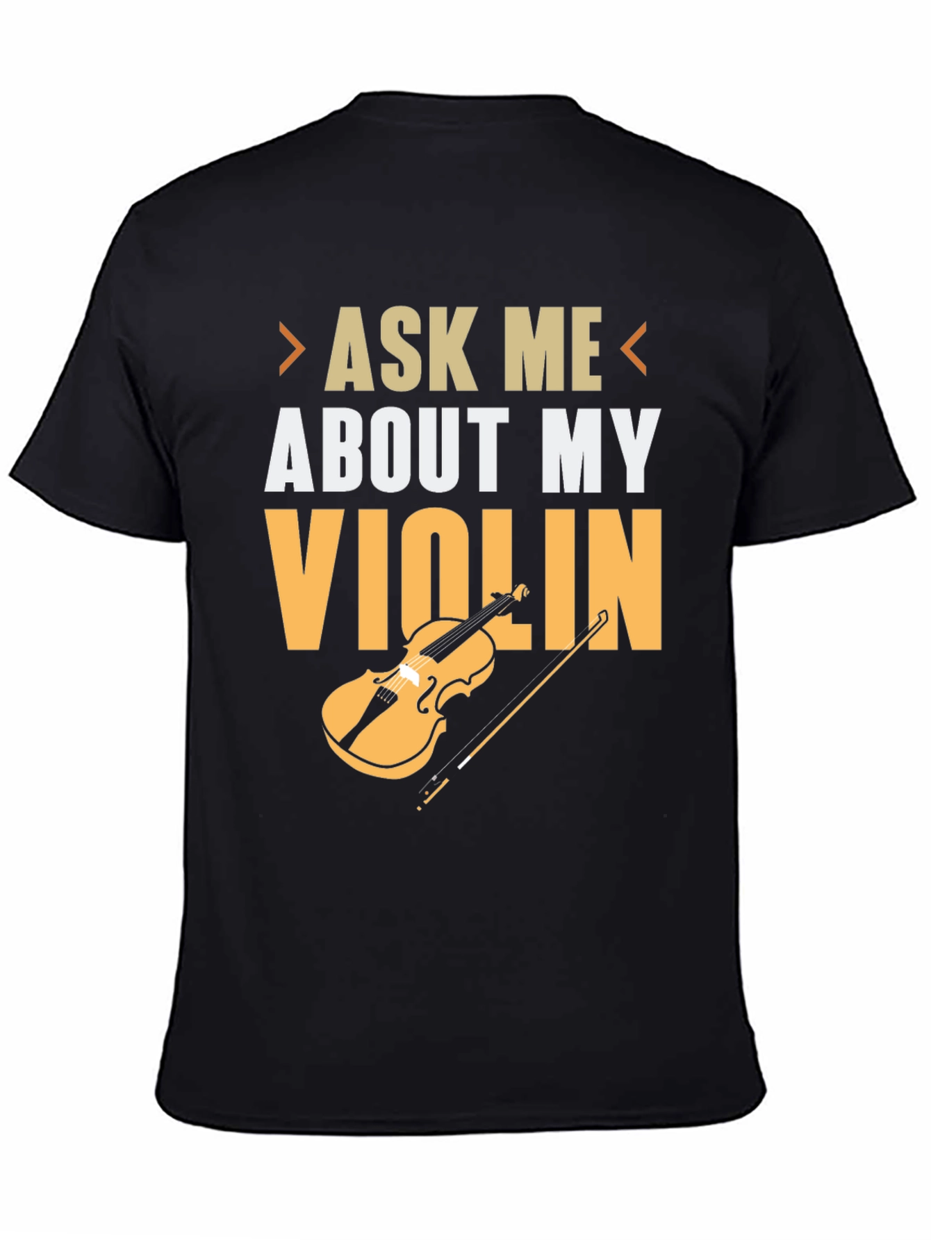 Ask Me About My Violin T-Shirt