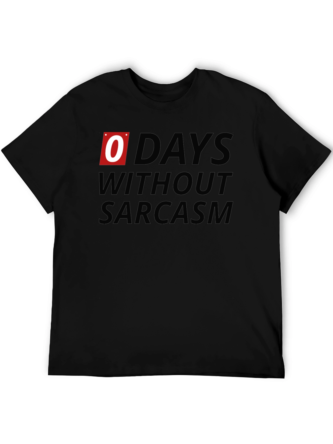 0 Days Without Sarcasm Graphic Tee