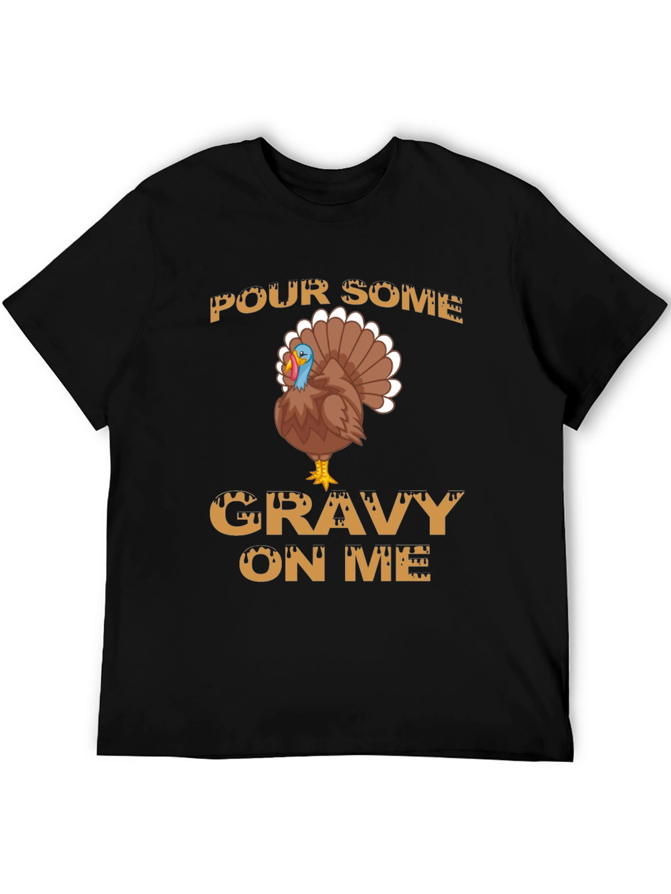 Pour Some Gravy on Me Thanksgiving T-Shirt