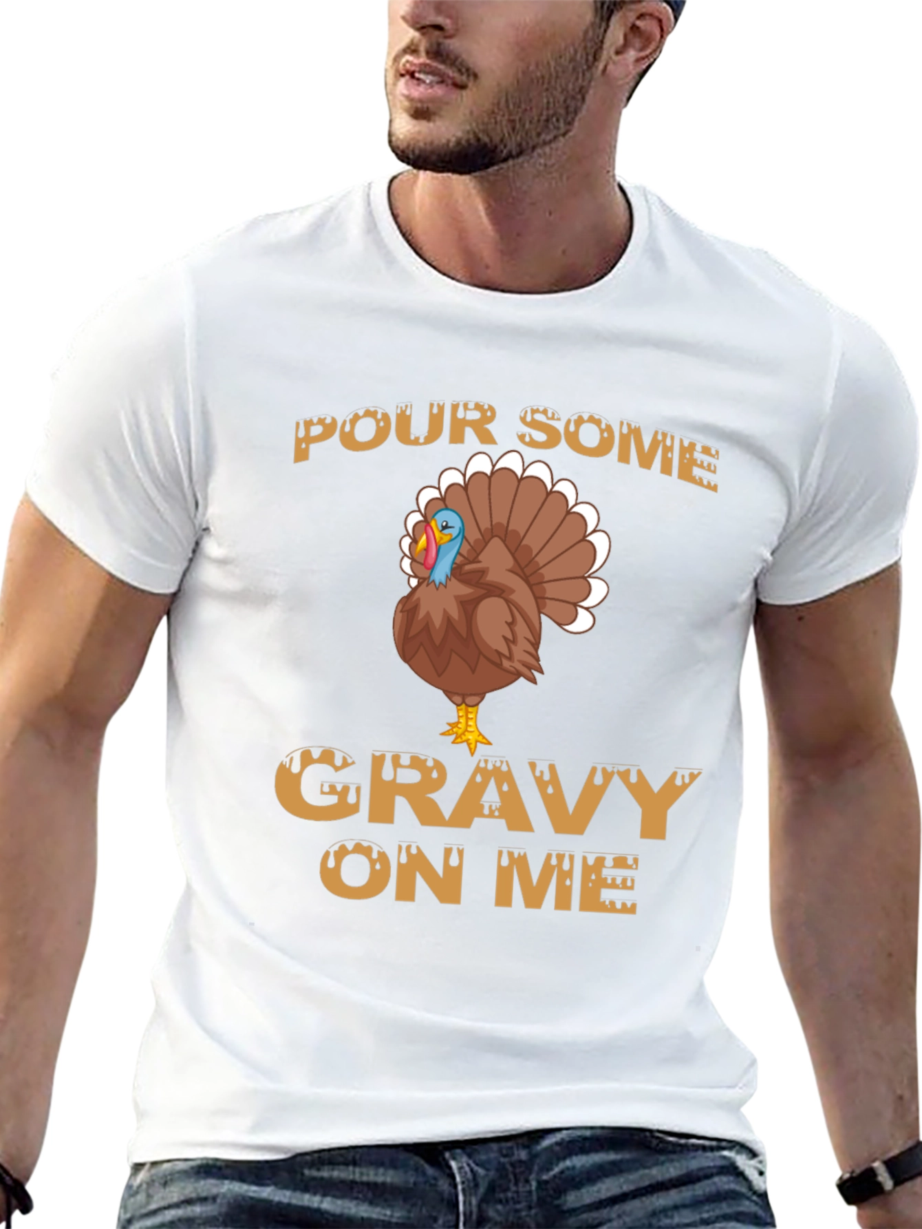 Pour Some Gravy on Me Thanksgiving T-Shirt