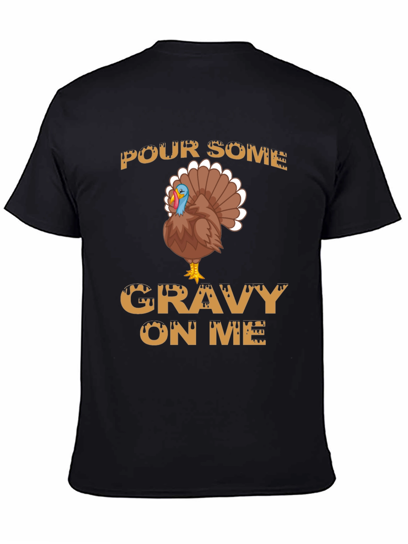 Pour Some Gravy on Me Thanksgiving T-Shirt